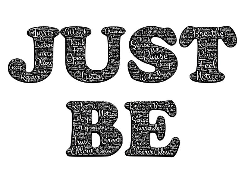 The word "Just Be"